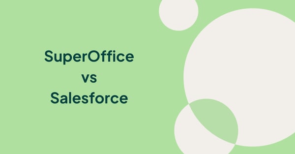 SuperOffice CRM vs. Salesforce: Hvilket system passer bedst til europæiske B2B-teams?
